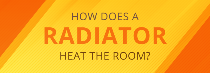How does a radiator heat a room